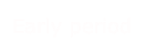 Early period